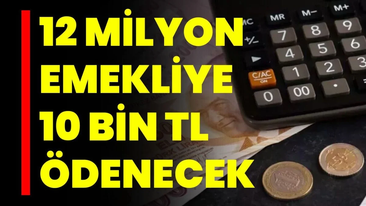 Emeklilere 10 Bin TL Destek İçin Başvuru Takvimi Açıklandı: Saat ve Tarih Netleşti